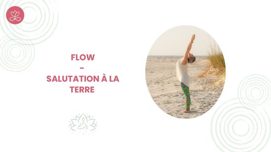 23. Flow - Salutation à la Terre	avec Sylvie Berardi